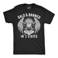 Bald and Banned in 3 States Men's T Shirt