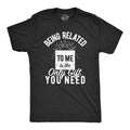 Being Related To Me Is the Only Gift You Need Men's T Shirt