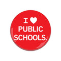 I Heart Public Schools Button