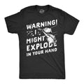 Warning I Might Explode in Your Hand Men's T Shirt