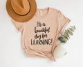 It's A Beautiful Day For Learning T-Shirt