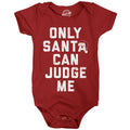 Only Santa Can Judge Me Baby Bodysuit