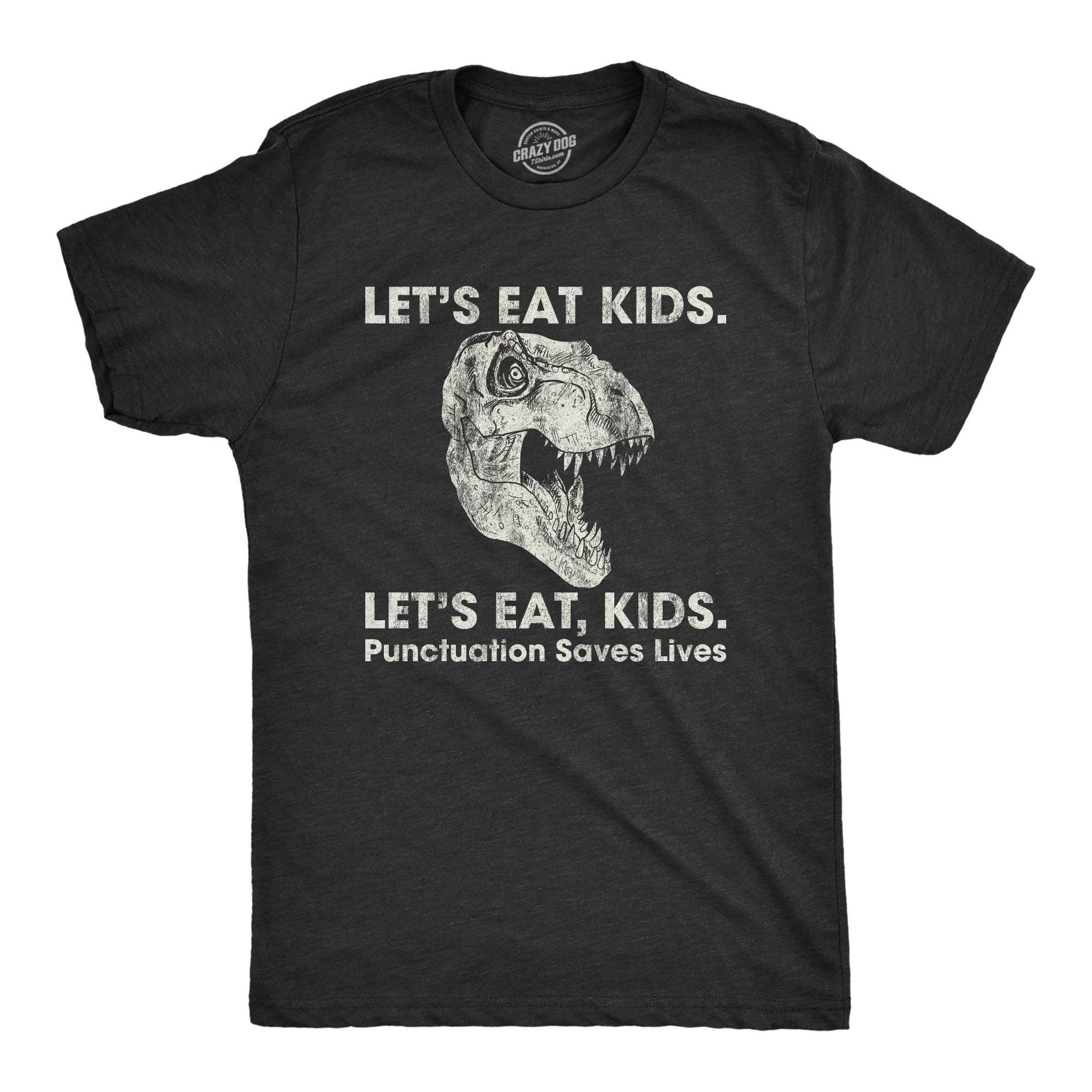 Lets Eat Kids Punctuation Saves Lives Men's T Shirt
