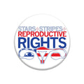 Stars Stripes and Reproductive Rights Button