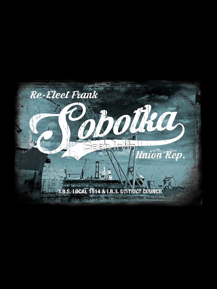 Re-Elect Frank Sobotka - the Wire by Sean Irvin