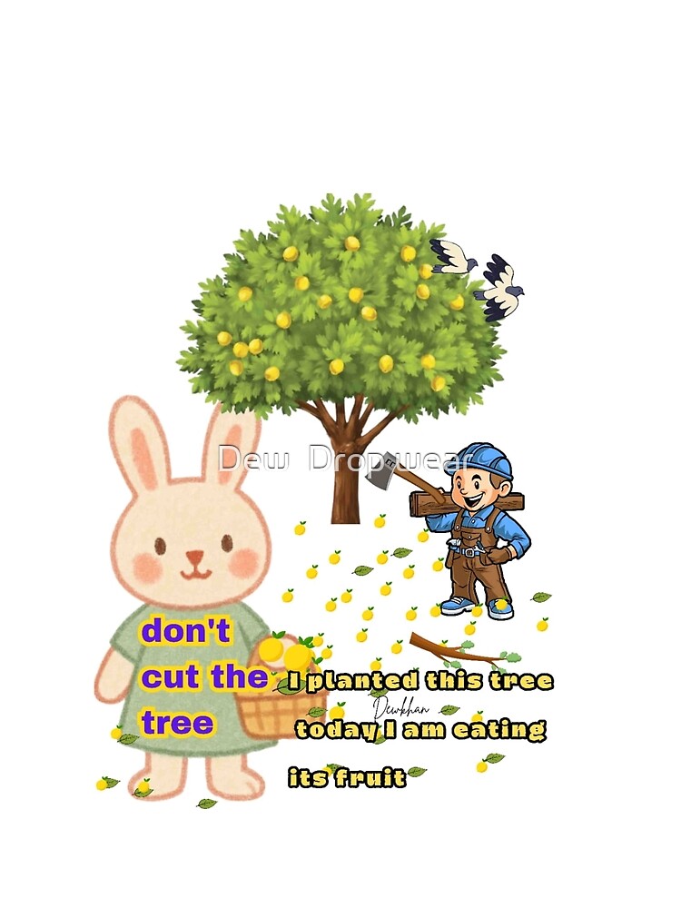 Custom T-shirt   save the  Tree dont cut it by Dew  Drop wear