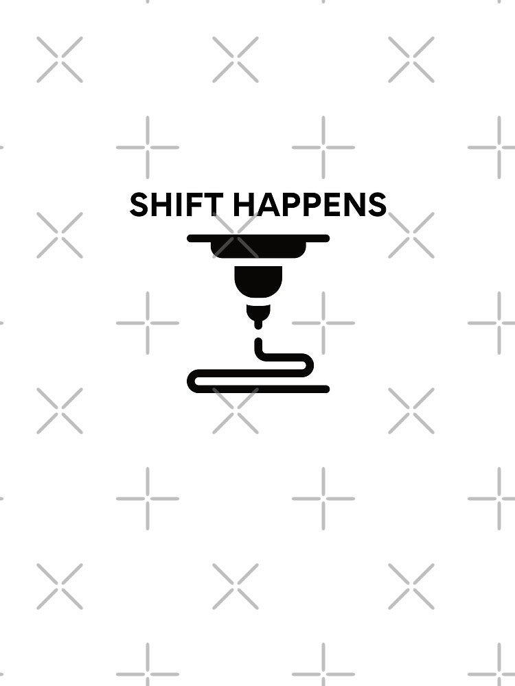 Shift Happens - 3D Printing by GeniusEngineer