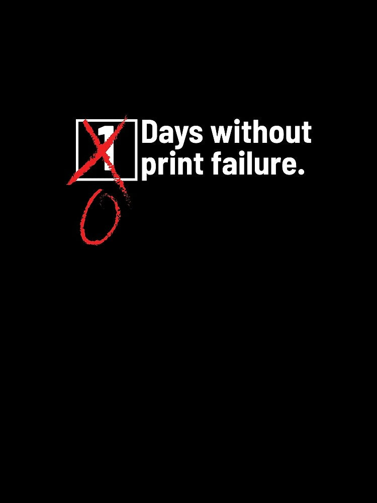 3D Printing Days Without Print Failure Shirt by Clort