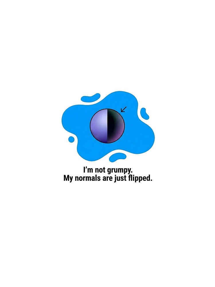 I'm not grumpy. My normals are just flipped by SocialStaticz