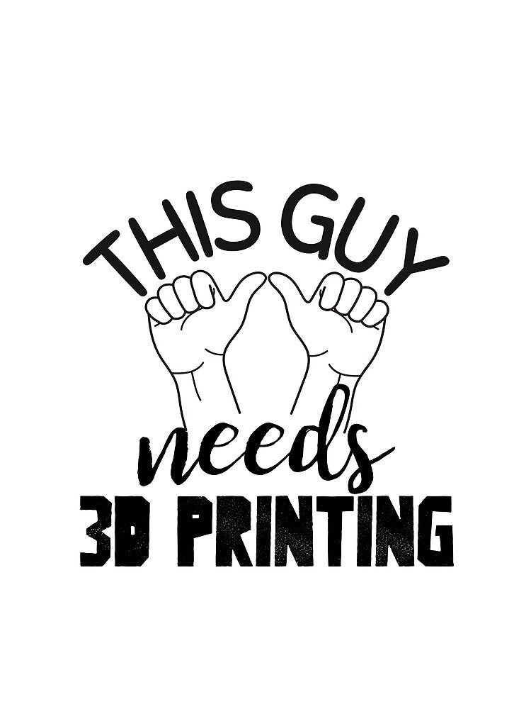 Copy of This Guy Needs 3D Printing by Printint