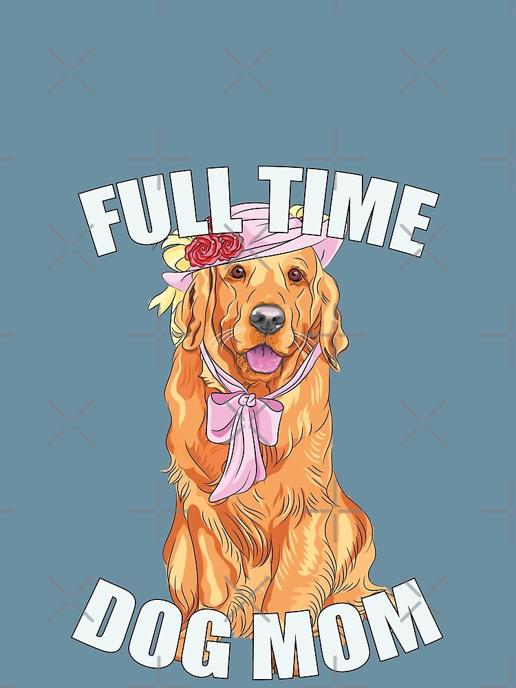 Funny  Cute Full Time Golden Retriever Dog Mom by EvaWolf