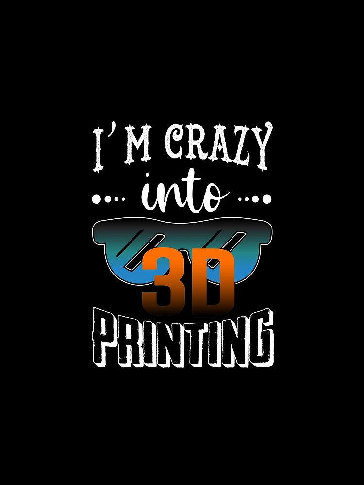 I am Crazy in 3D Printing by FishingloversYT