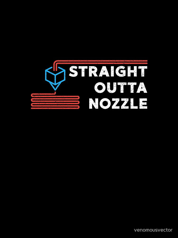 Straight Outta Nozzle 3D printing Nozzle and Extruder cool distressed design by venomousvector