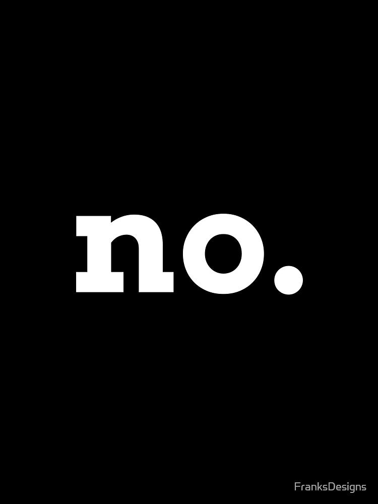 No. by FranksDesigns