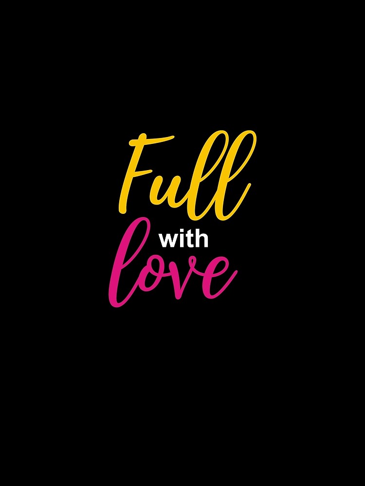 full with love by Ahsacom