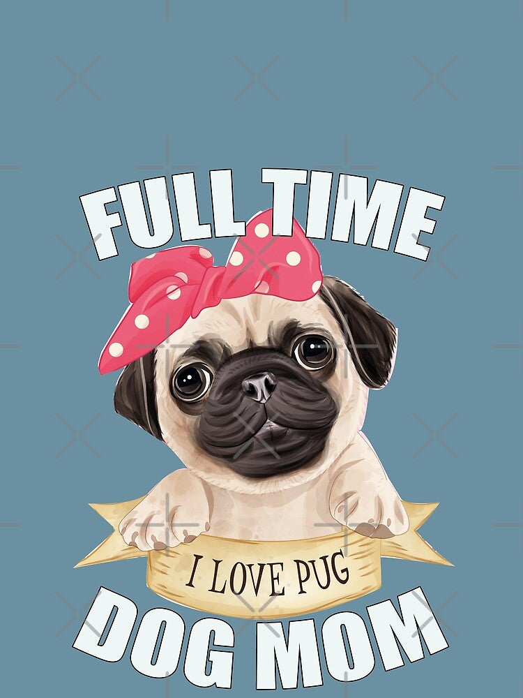 Funny  Cute Full Time Pug Dog Mom- Pink Polka dots Ribbon by EvaWolf