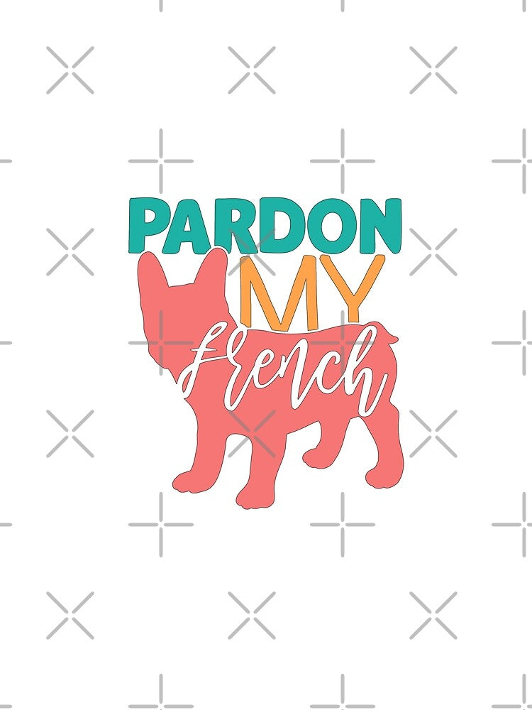 Full Time Dog Mom - Pardon my french by renderhome