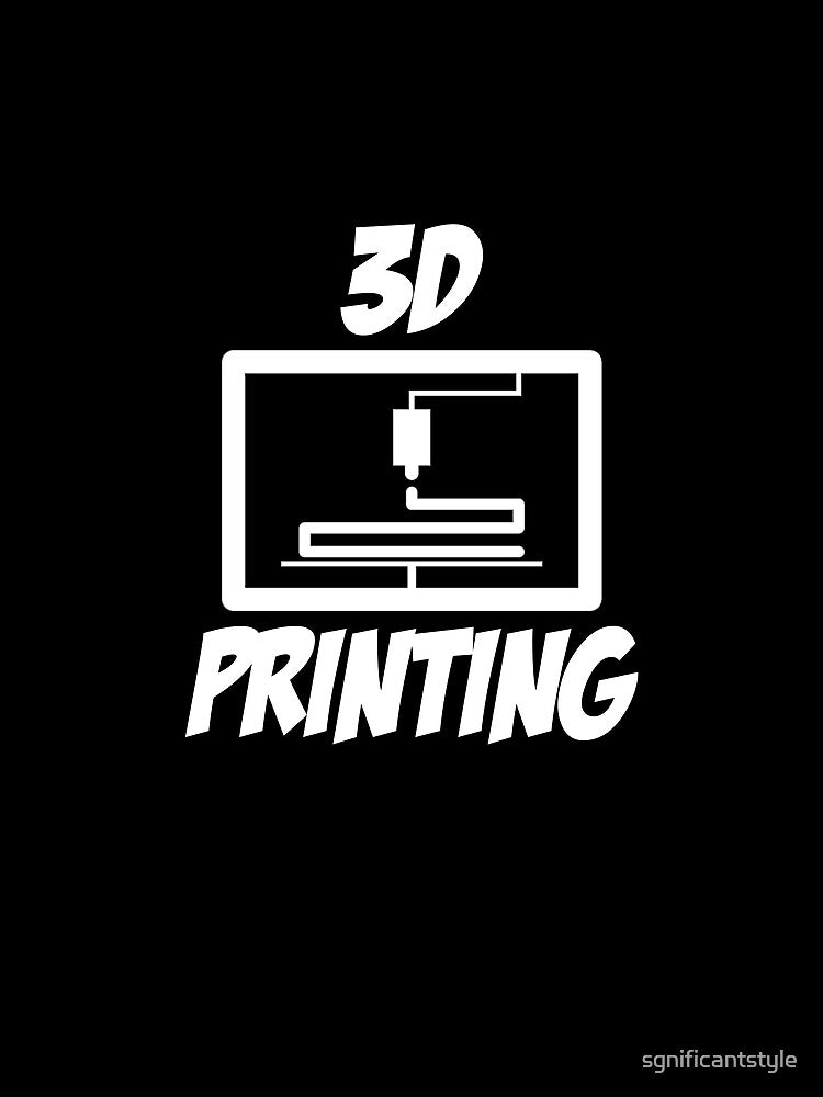 3D Printing by sgnificantstyle