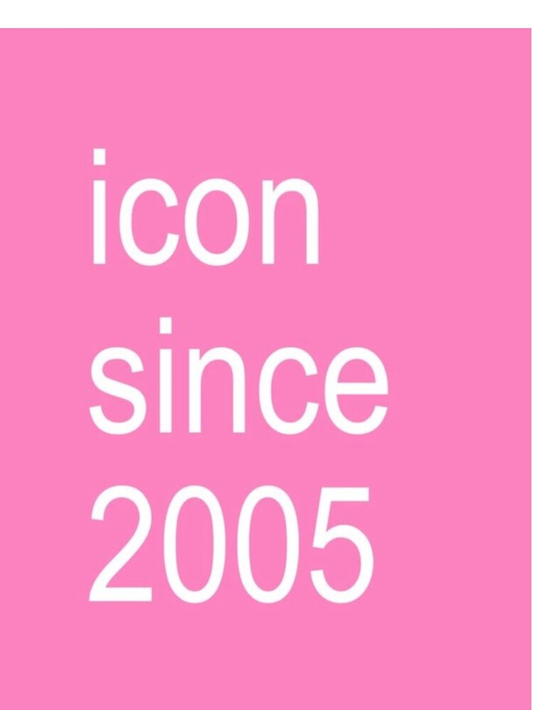 Icon Since 2005 | Baddie Y2k Iconic | Trending Now | Brat by nyro collective