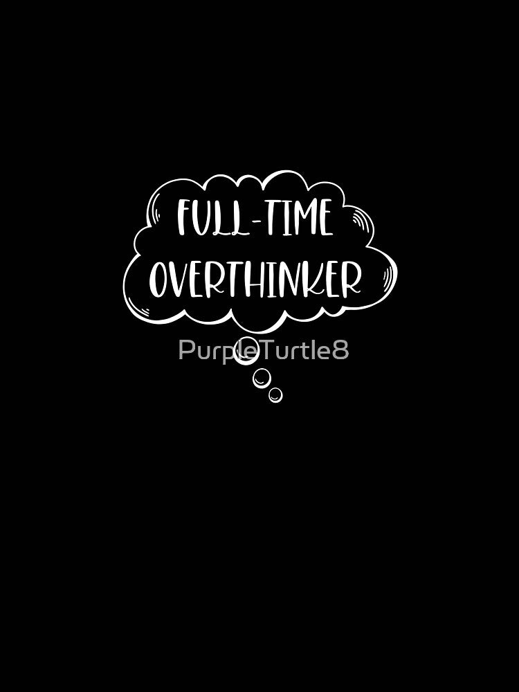 Overthinker White by PurpleTurtle8