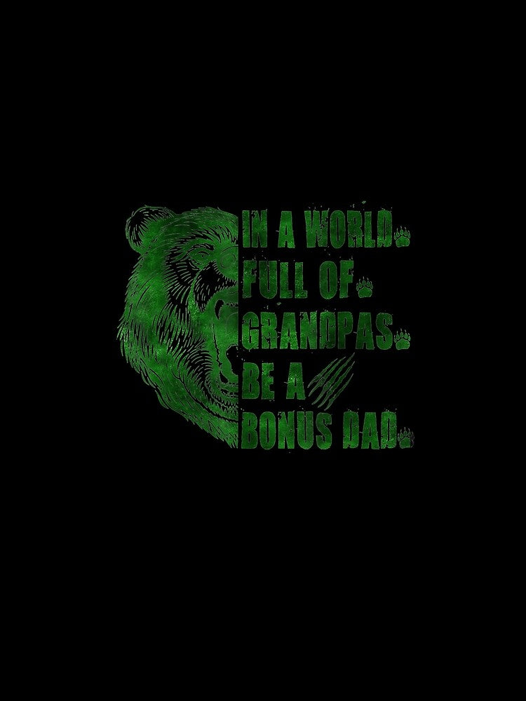 Mens In A World Full Of Grandpas Be A Bonus Dad Father's Day by anniet33