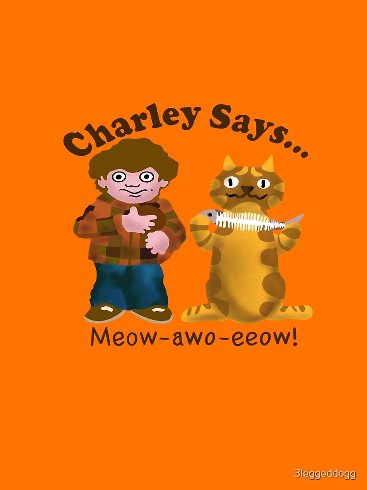 Charley says… by 3leggeddogg