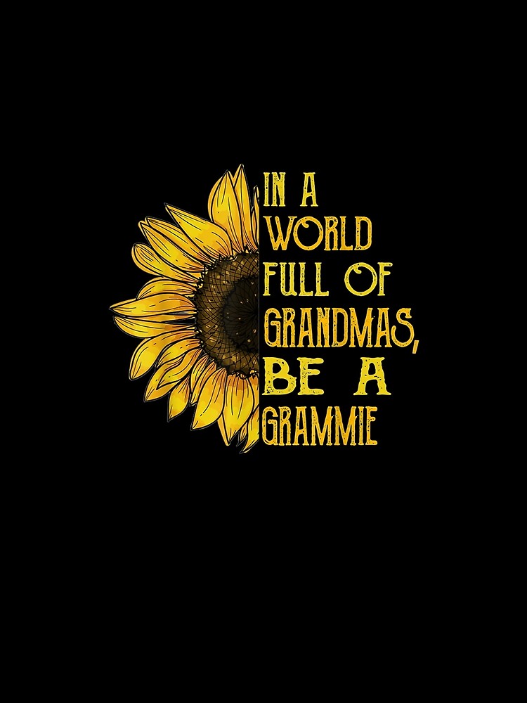 In A World Full Of Grandmas Be A Grammie Funny Gift by melisenda