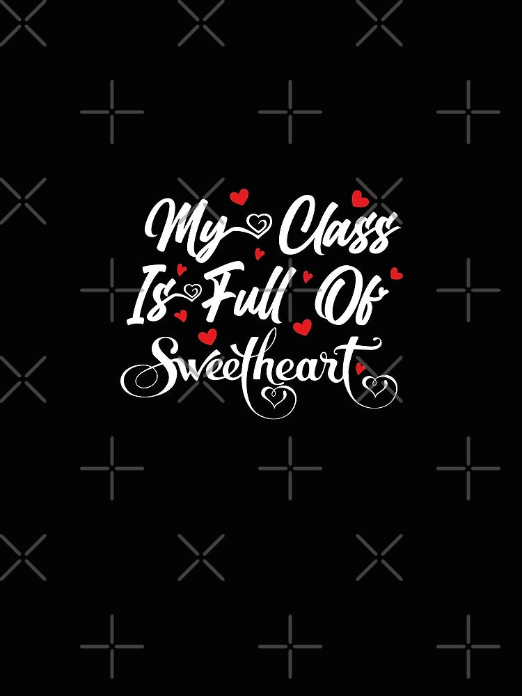 Teacher Valentine's Day My Class Is Full Of SweetHearts,Valentine's day by seritik