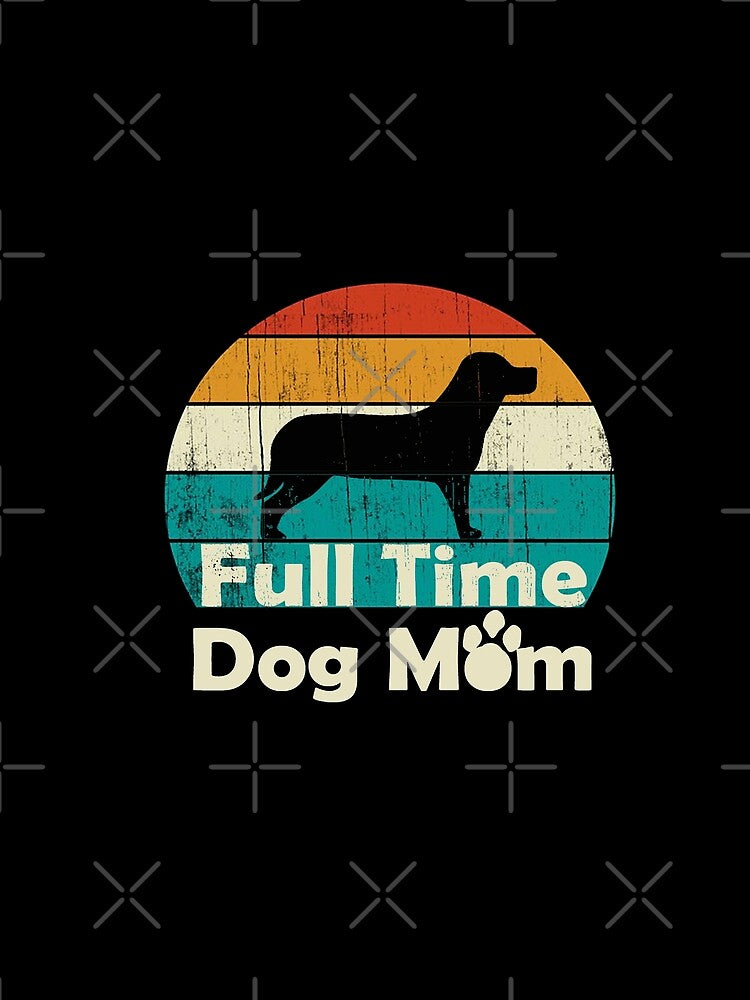 Vintage Full Time Dog Mom - Dog lovers Gift by redodaha