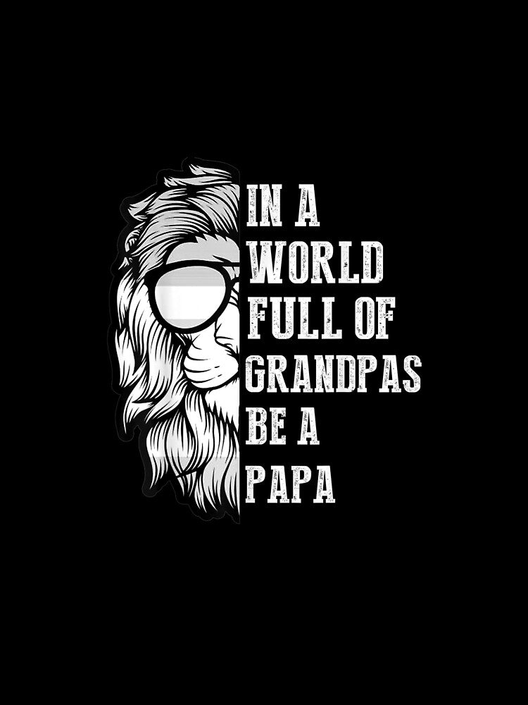 In A World Full Of Grandpas Be A Papa Grandpa Lion Vintage by maizreo