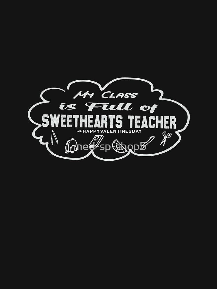 My class is full of sweethearts teacher valentine lovers by med-sp-shop5