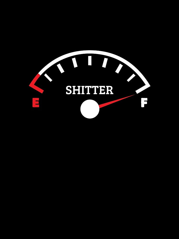 Full Shitter Funny Shit Gauge Full of Shit Full Shitter Gear by DynamicDesign