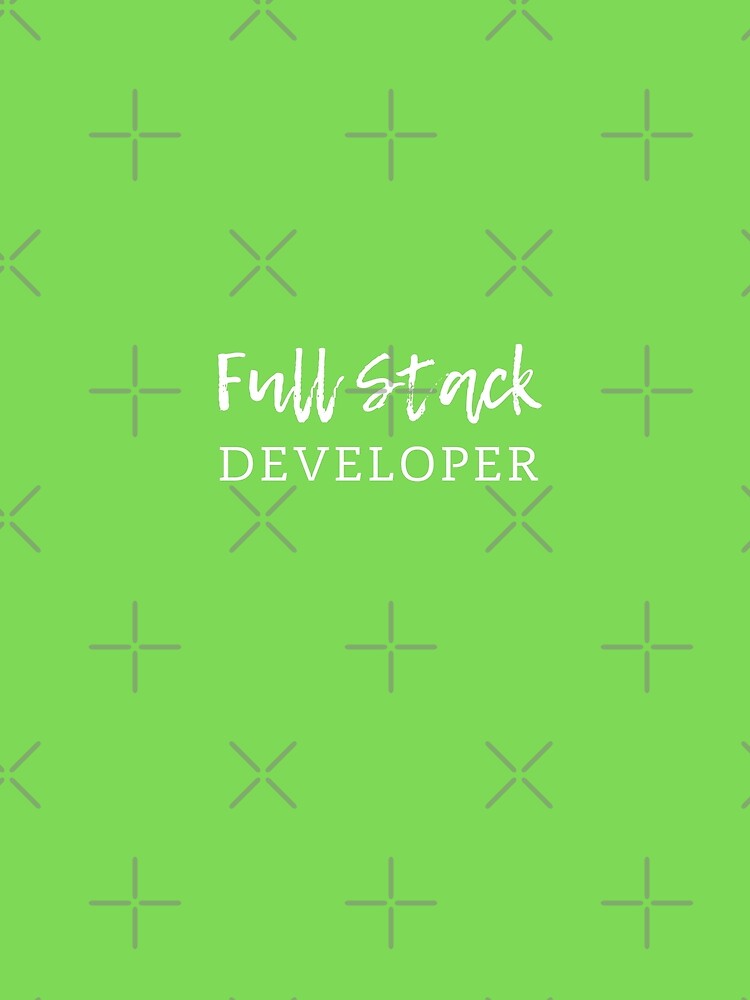 Full Stack Developer Green by trendingatees