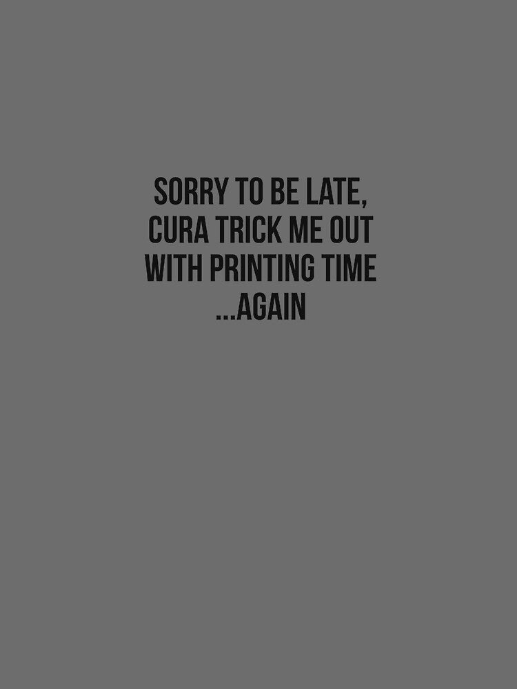 3D PRINTING SORRY TO BE LATE by MelfDesings