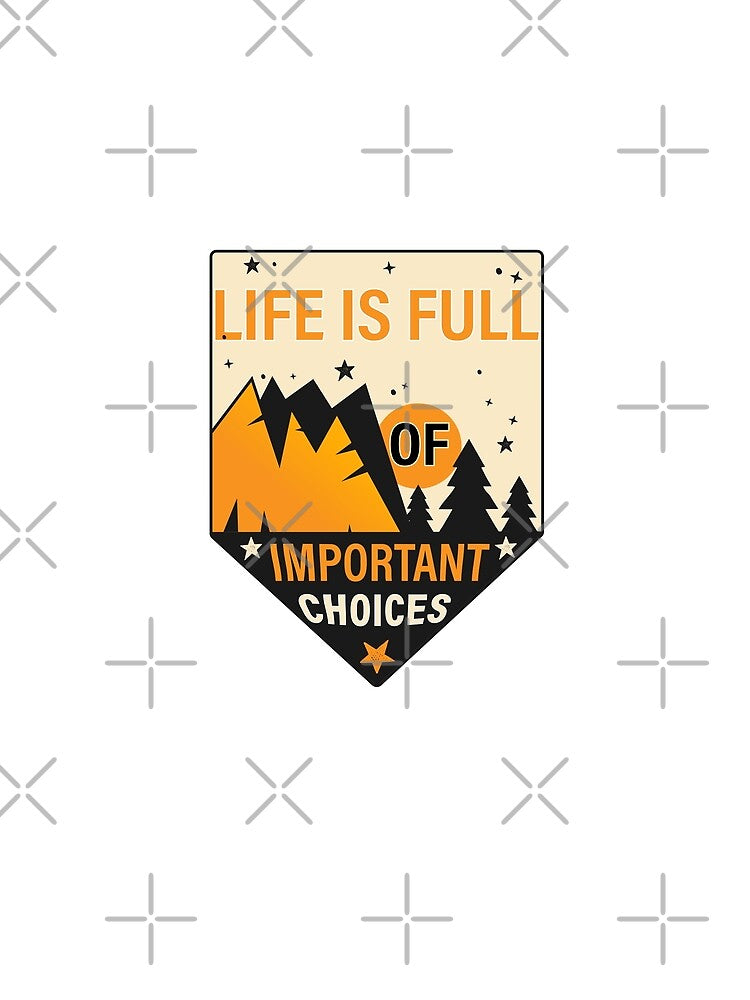 Life is full of important choices by Achily