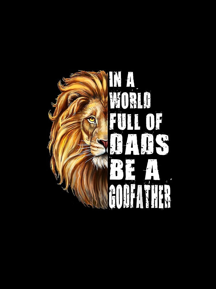 Mens In A World Full Of Dads Be A Godfather Father's Day by maizreo