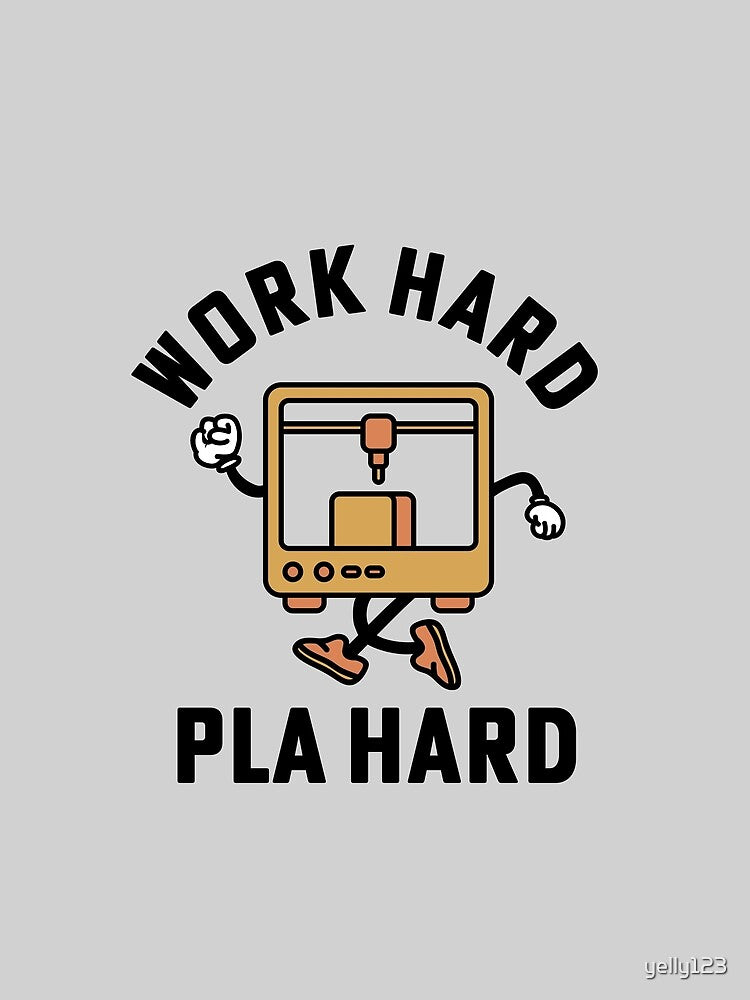 Work Hard Pla Hard 3d Printing 3D Printer by yelly123