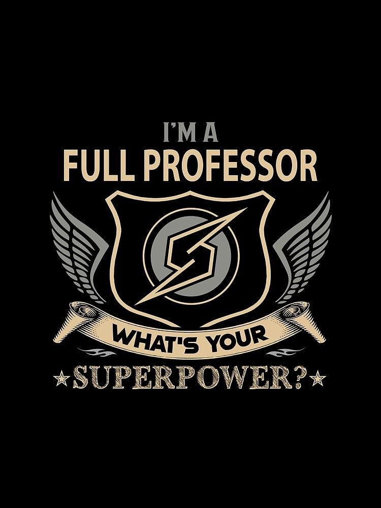 Full Professor T Shirt - Superpower Job Gift Item Tee by miraschroe