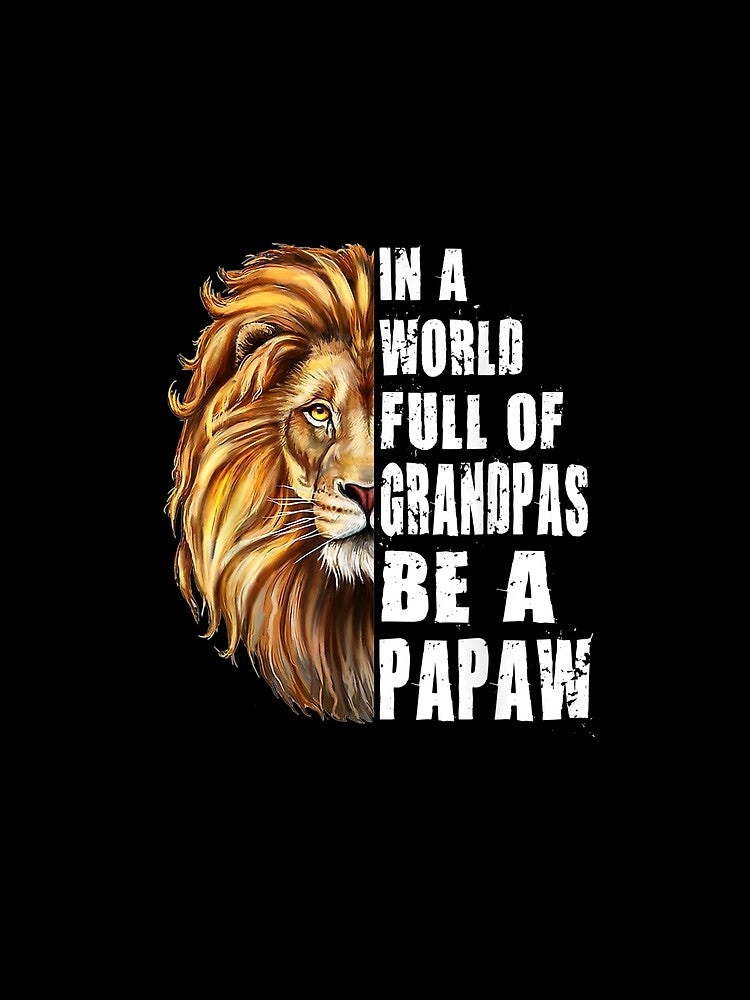 Mens In A World Full Of Grandpas Be A Papaw Father's Day Papaw by maizreo