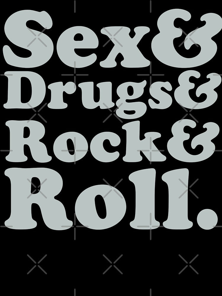 Sex and drugs and rock and roll slogan. by Kludoman