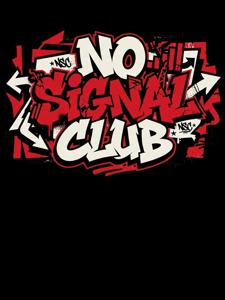 No Signal Club Streetwear Graphic by Quiet Mode Studio