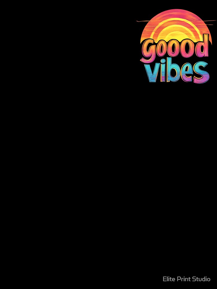 Good vibes by Elite Print Studio