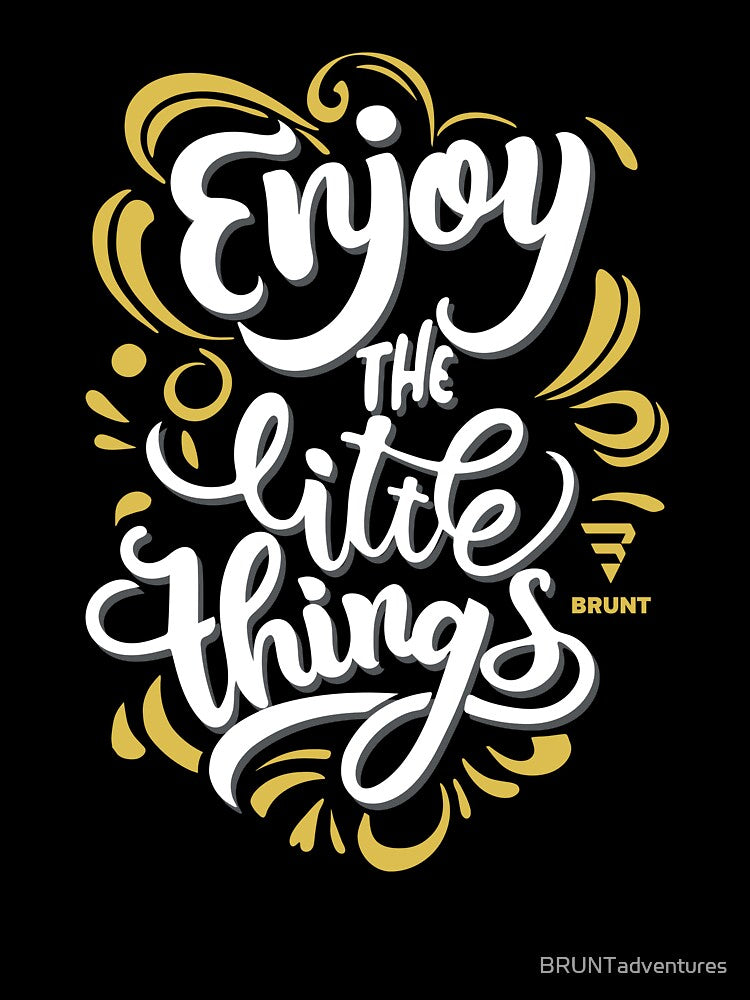 Enjoy the Little Things. Creative typography by BRUNTadventures