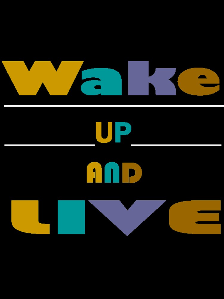 wake up and live by GeniePixel