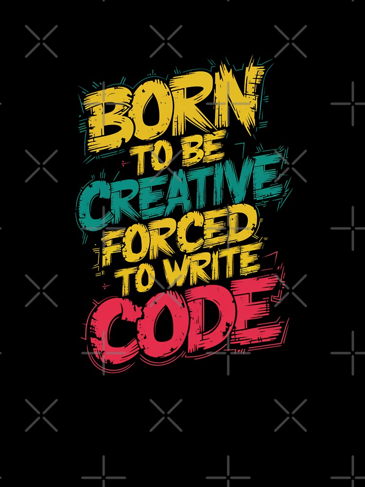 Born to be creative forced to write code by Mateusz Majcherek