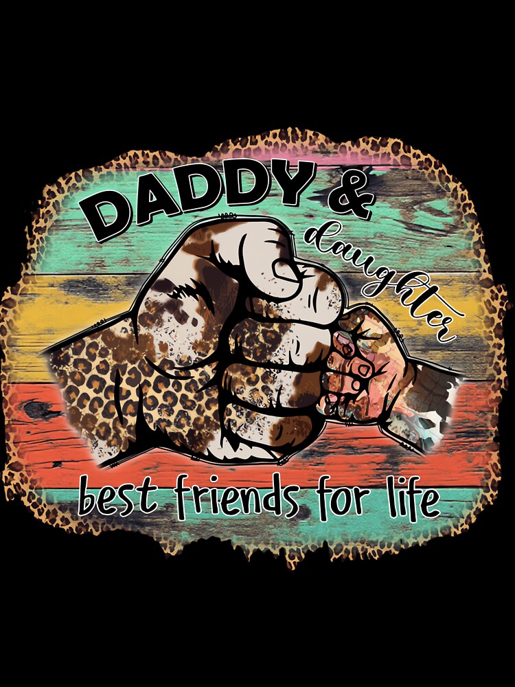 Daddy & daughter best friends for life sublimation by bpwzcuhpsr50