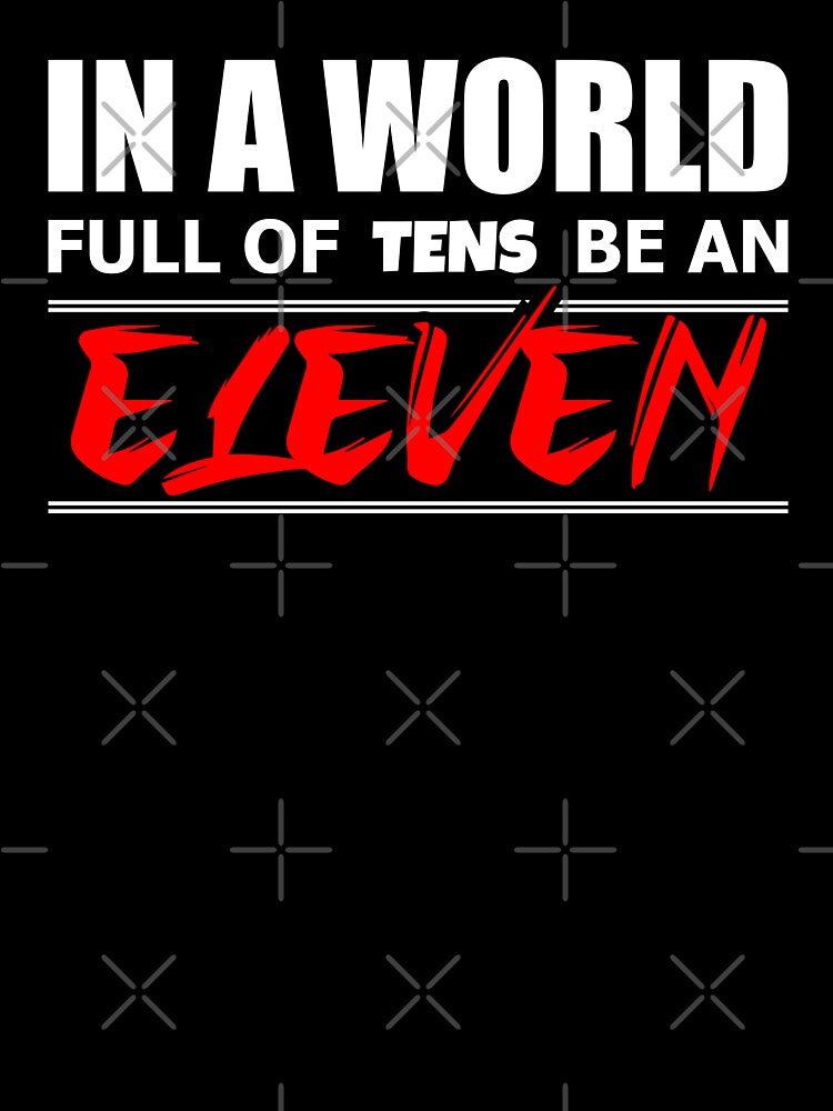 World Full of Ten Be Eleven T-shirt - Sticker Redbubble by bluehatgraphics