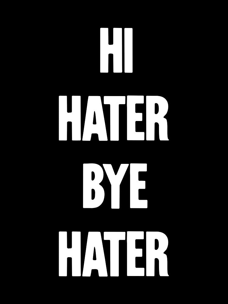 Hi Hater Bye Hater by Good-Looking Corpse