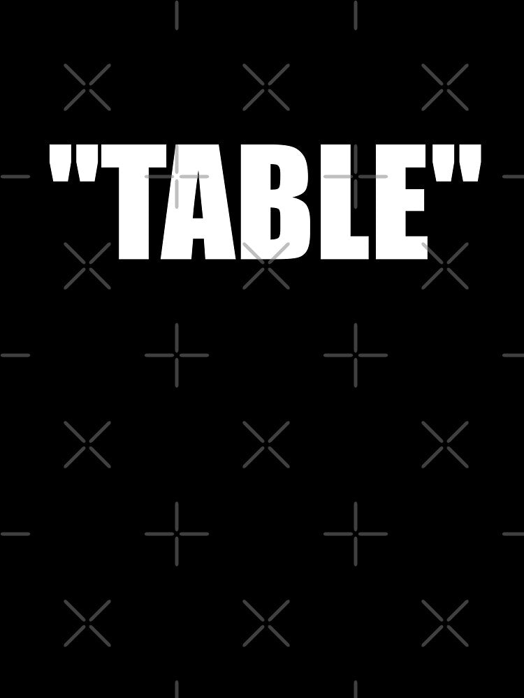 "TABLE" by Montrepeneuer