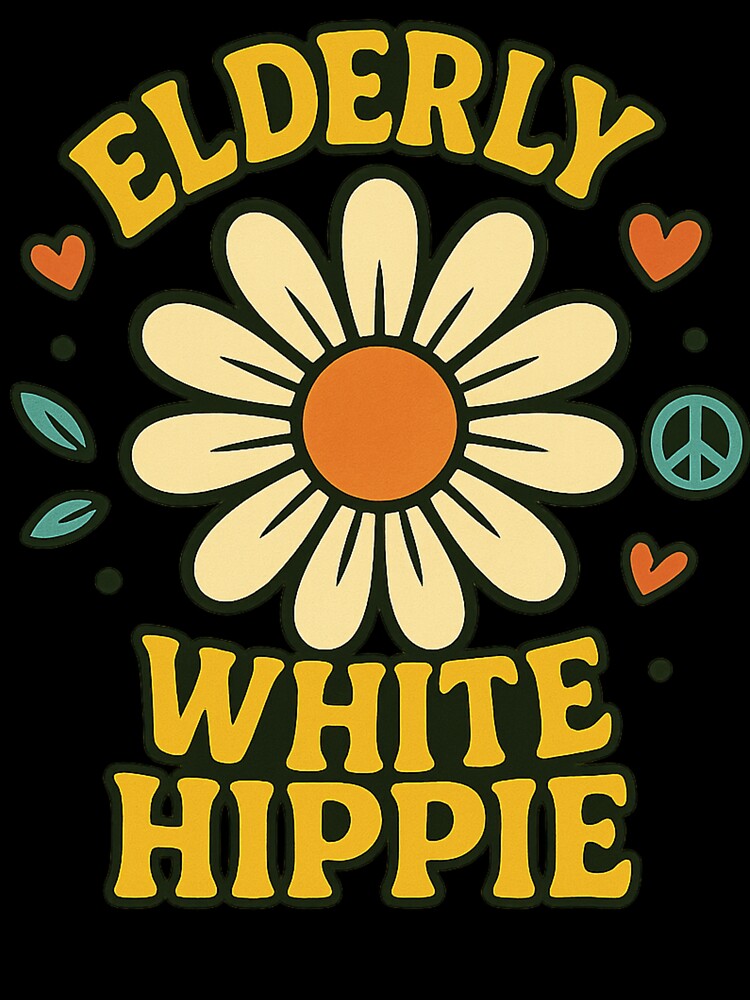 Elderly White Hippie Trending Funny Saying Hippie Humor by NightWisdom